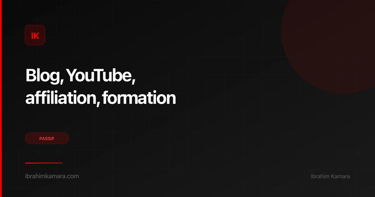 Blog YouTube affiliation formation revenu passif