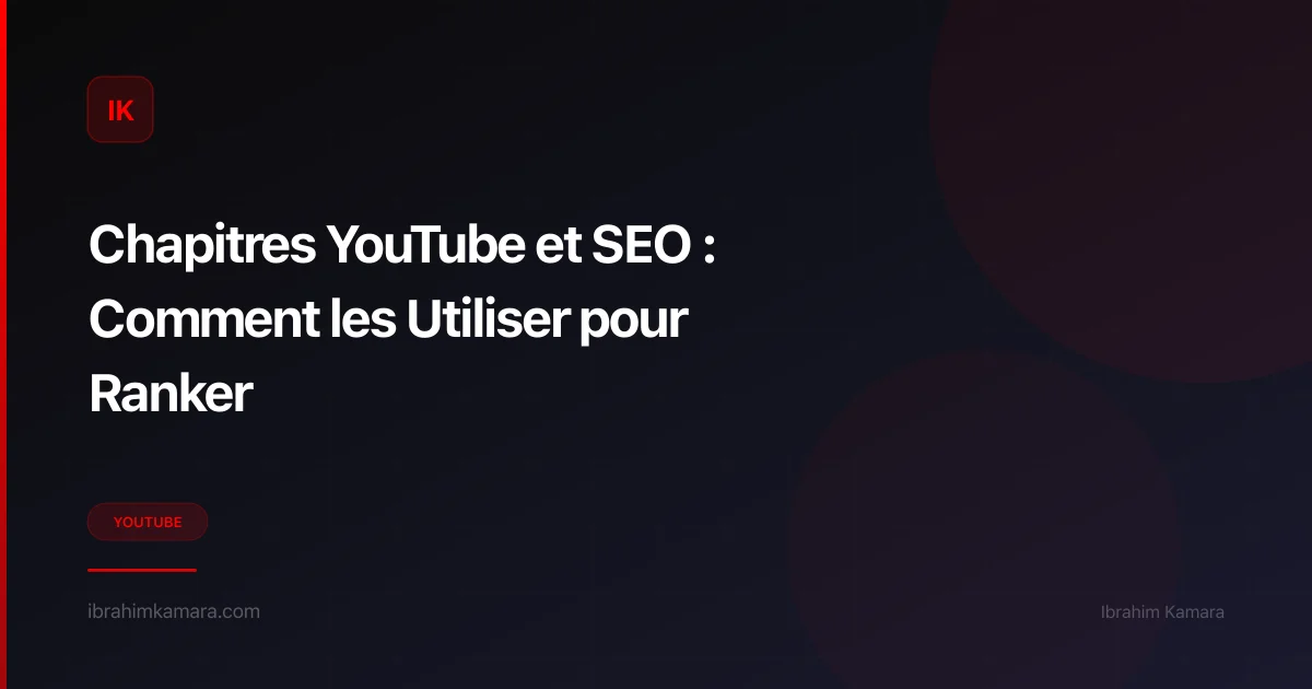 Chapitres YouTube pour le SEO