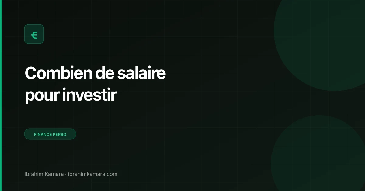 Combien salaire pour investir