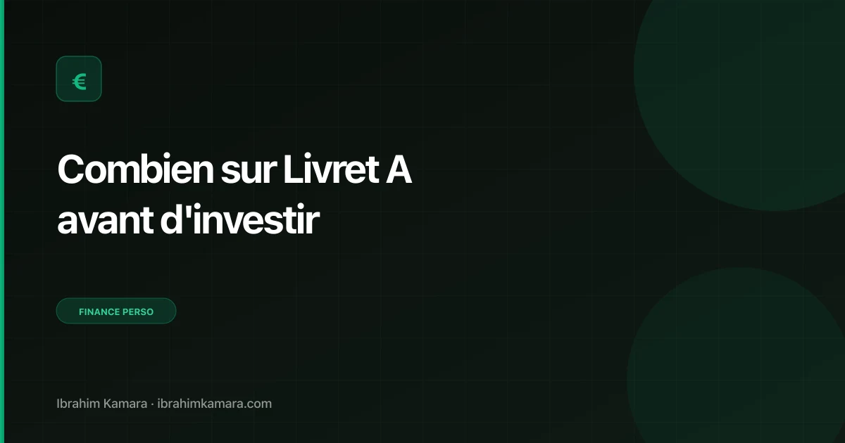 Combien Livret A avant investir