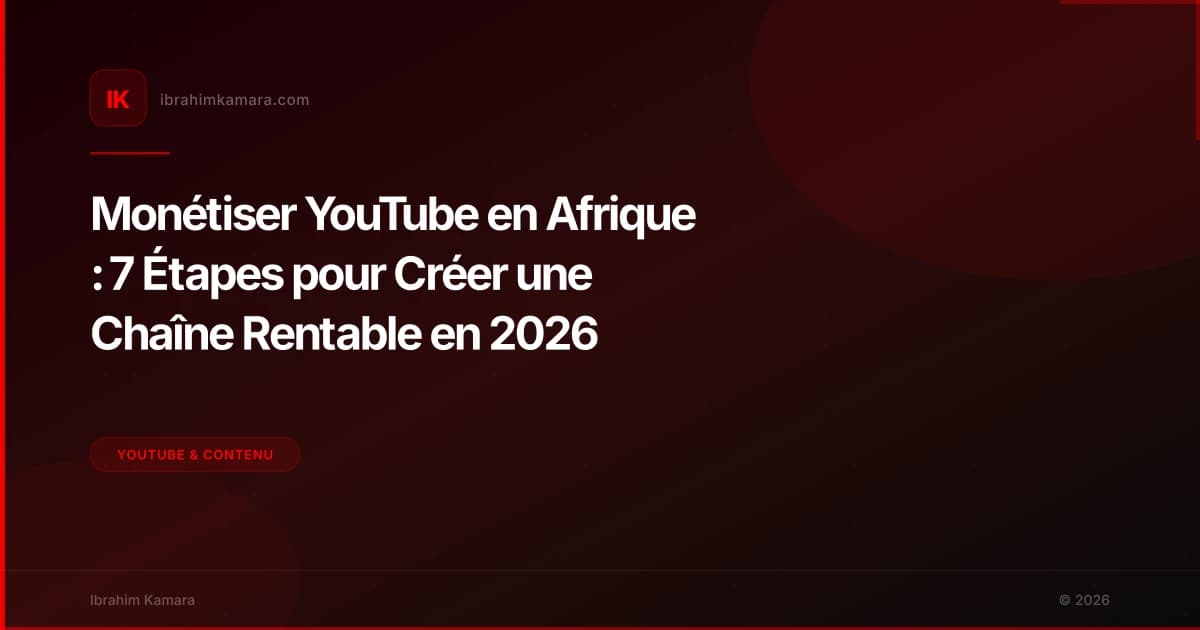 Monétiser YouTube en Afrique : guide complet 2026