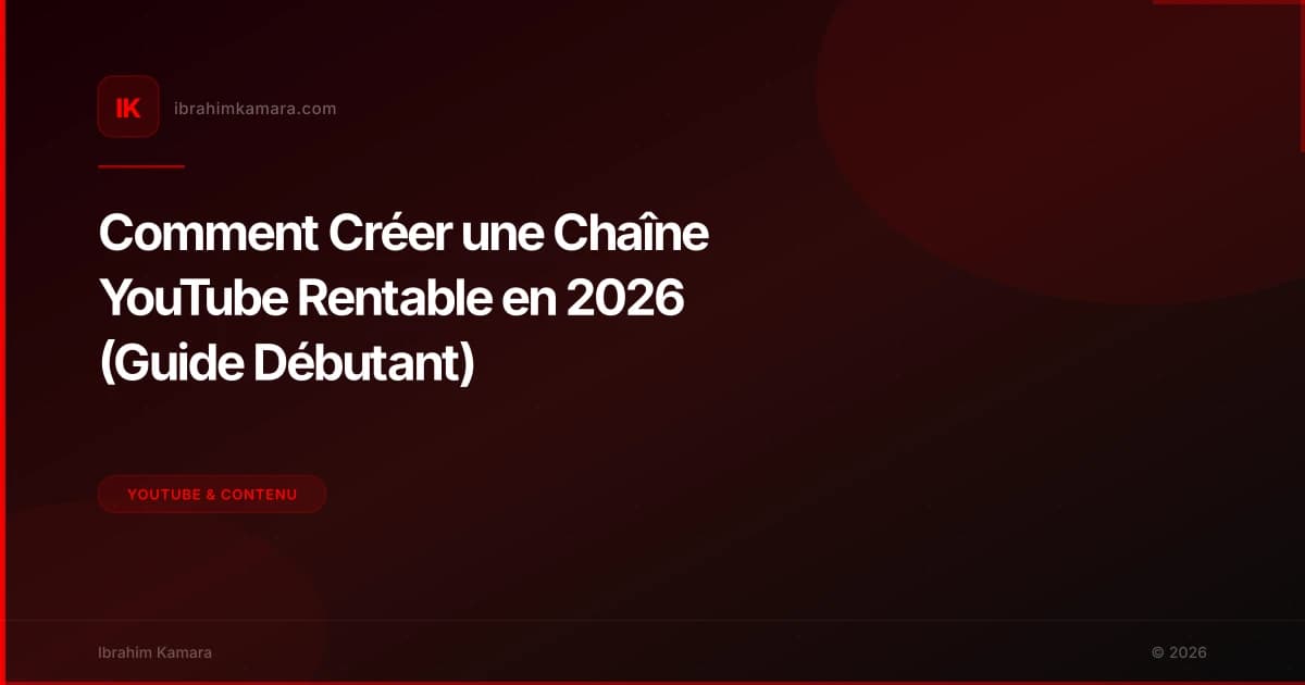 Créer une chaîne YouTube rentable en 2026