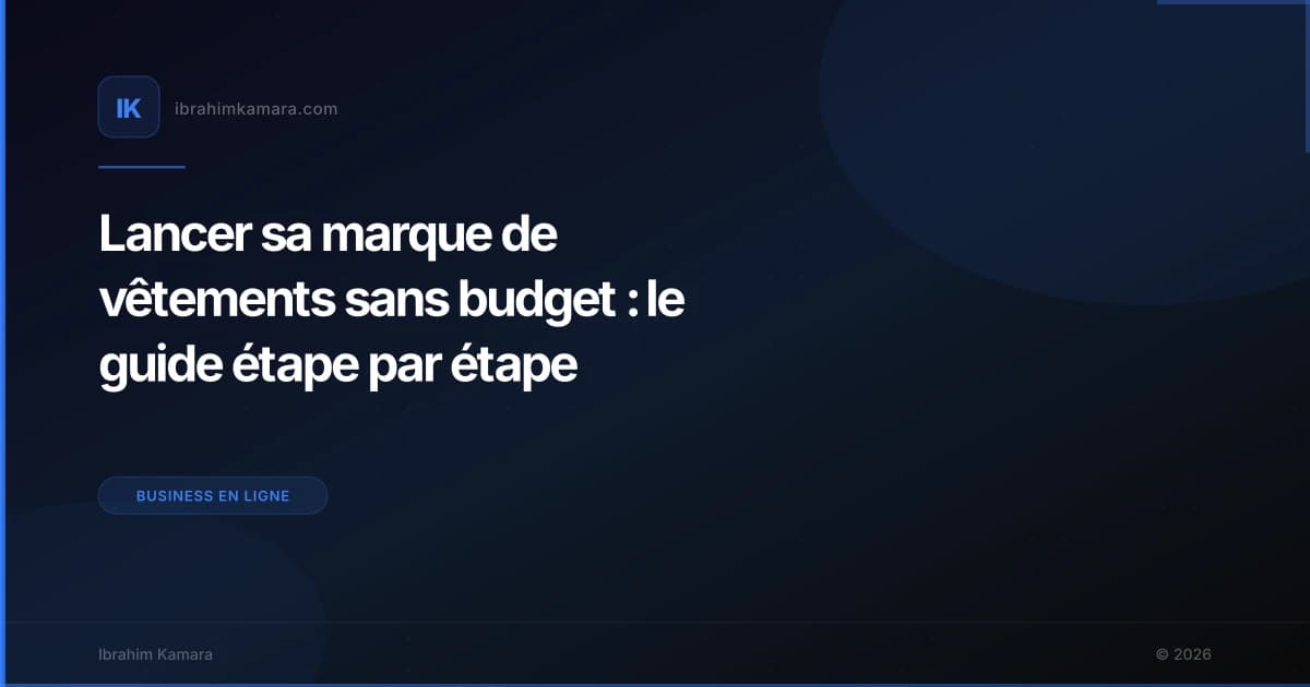 Lancer sa marque de vêtements sans budget : le guide étape par étape