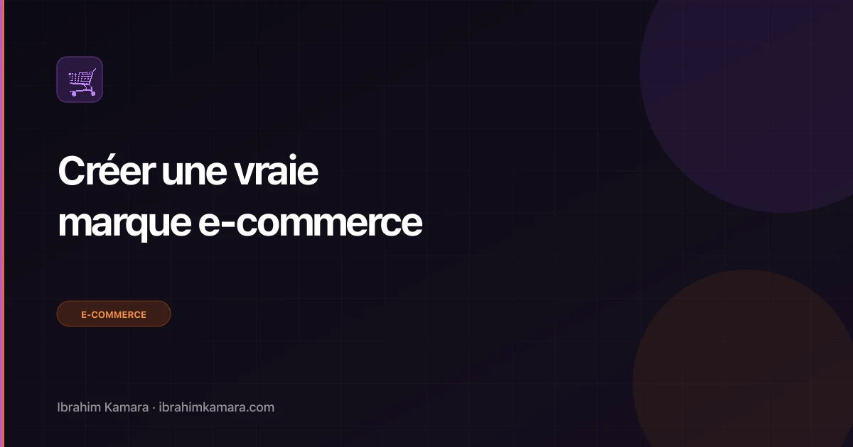 Créer vraie marque e-commerce