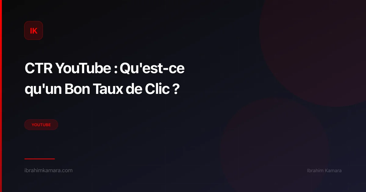 CTR YouTube — bon taux de clic