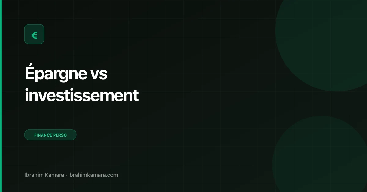 Épargne vs investissement différence