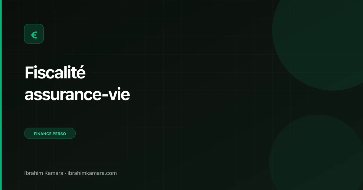 Fiscalité assurance-vie comprendre