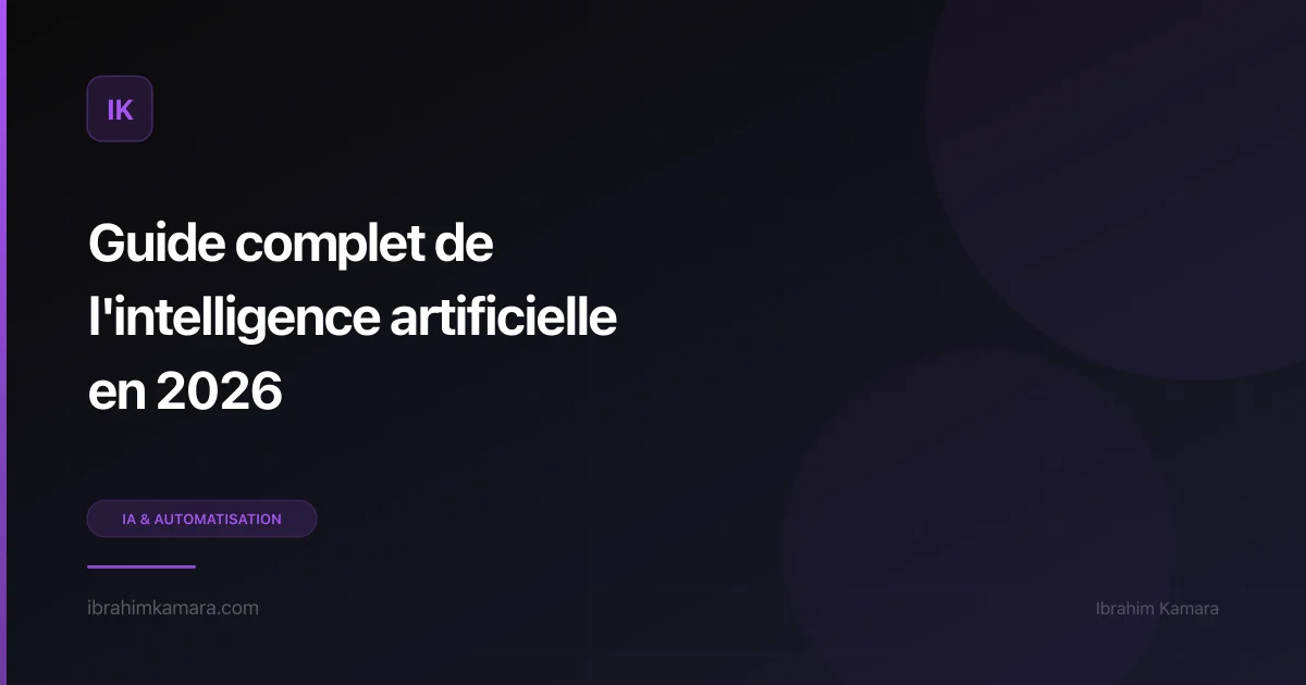 Guide complet IA 2026