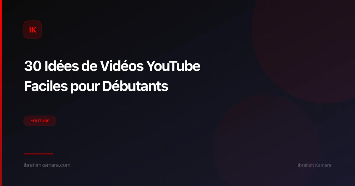 Idées vidéos YouTube pour débutants