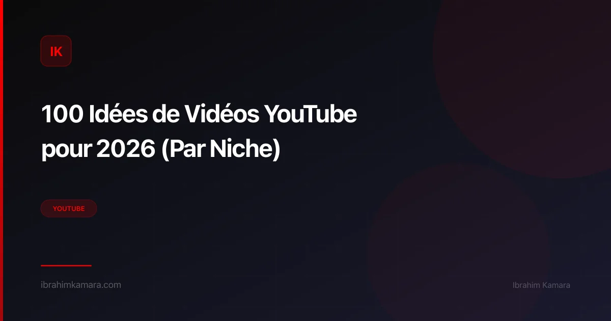 100 idées de vidéos YouTube 2026