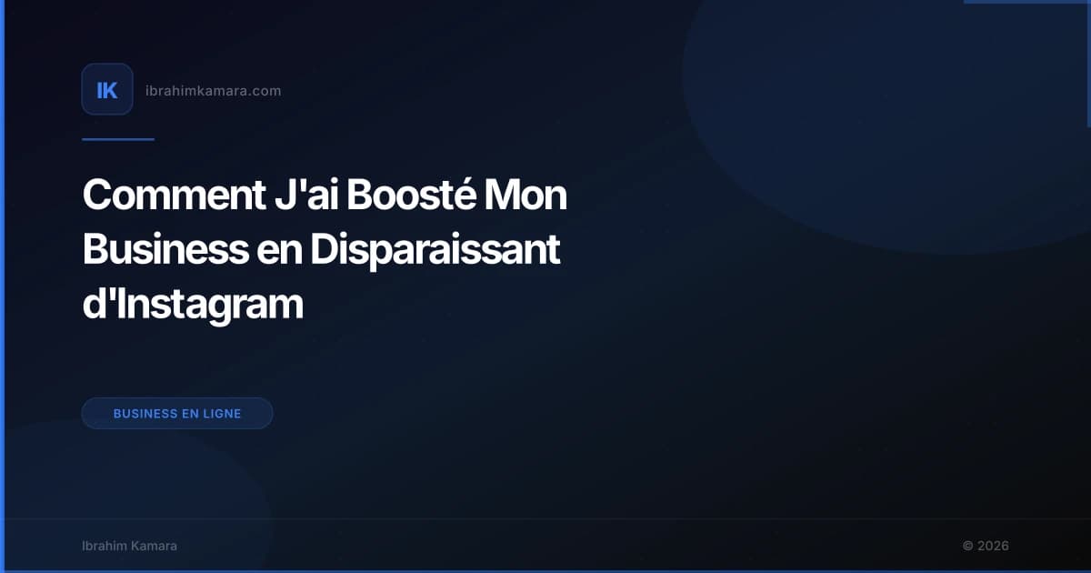 Comment J'ai Boosté Mon Business en Disparaissant d'Instagram