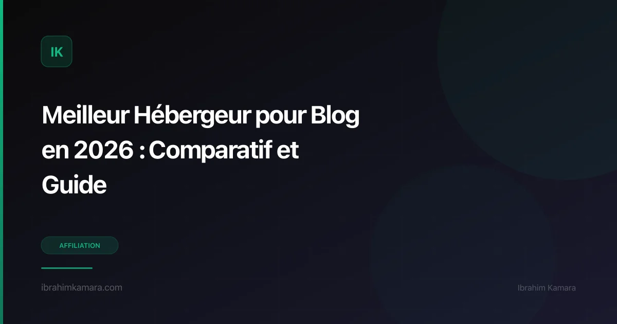 Meilleur hébergeur pour blog 2026