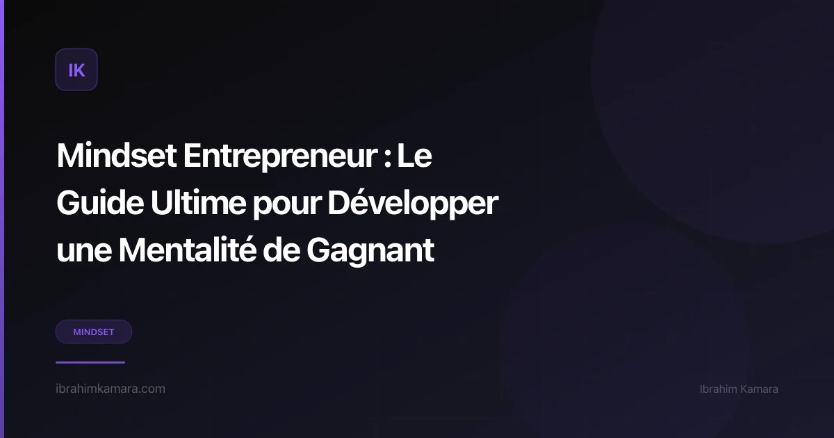Mindset entrepreneur — guide ultime