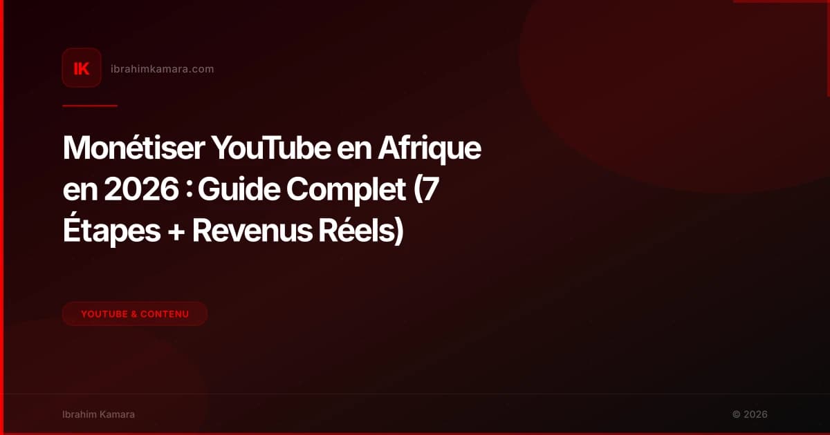 Monétiser YouTube en Afrique — guide complet 2026