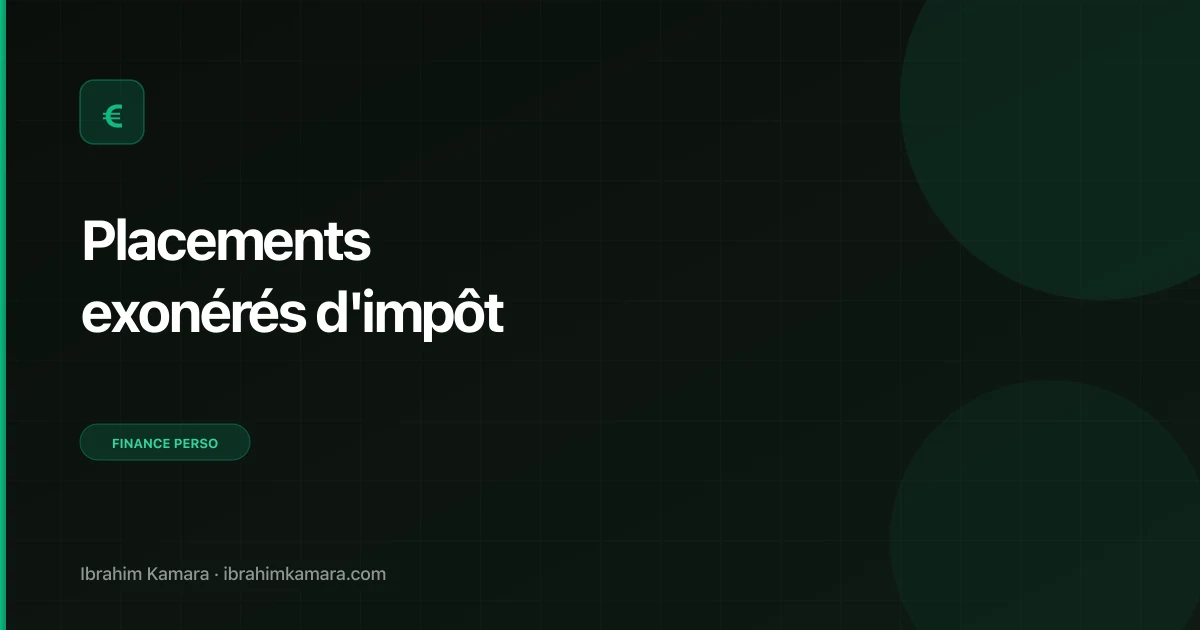 Placements exonérés d'impôt