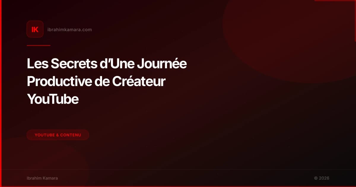 Les Secrets d’Une Journée Productive de Créateur YouTube