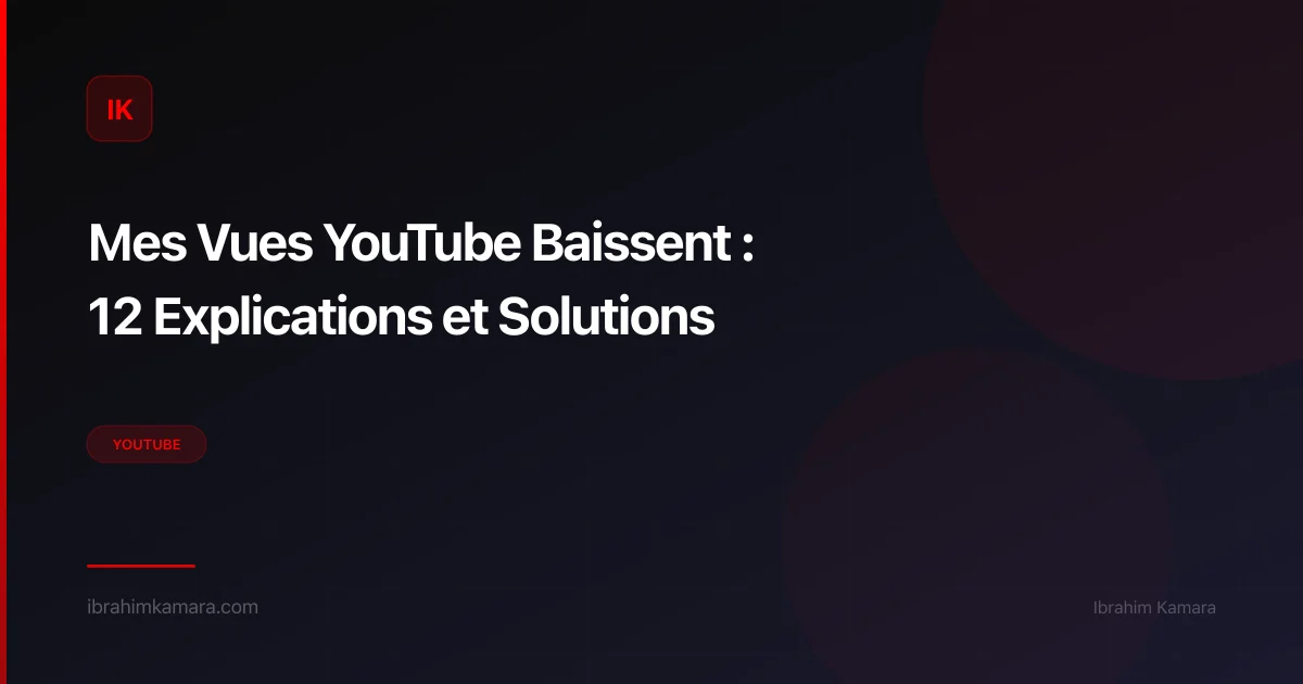 Vues YouTube en baisse — solutions