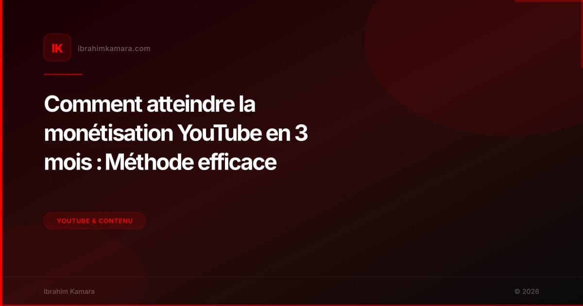 Comment atteindre la monétisation YouTube en 3 mois : Méthode efficace