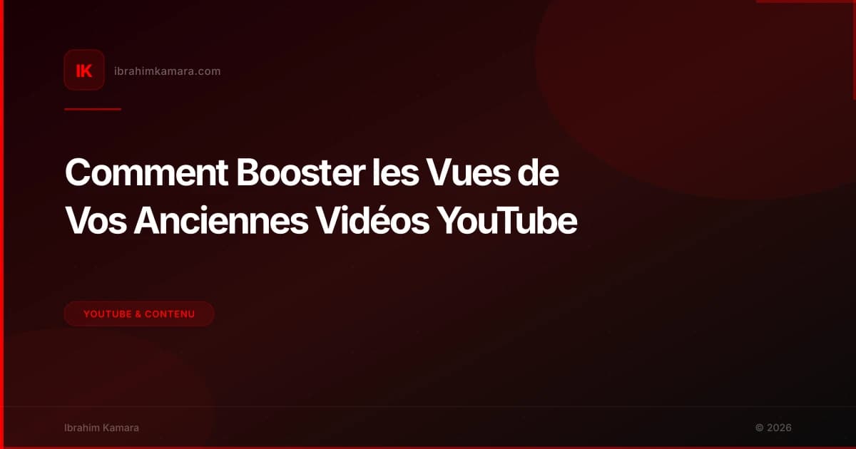 Comment Booster les Vues de Vos Anciennes Vidéos YouTube