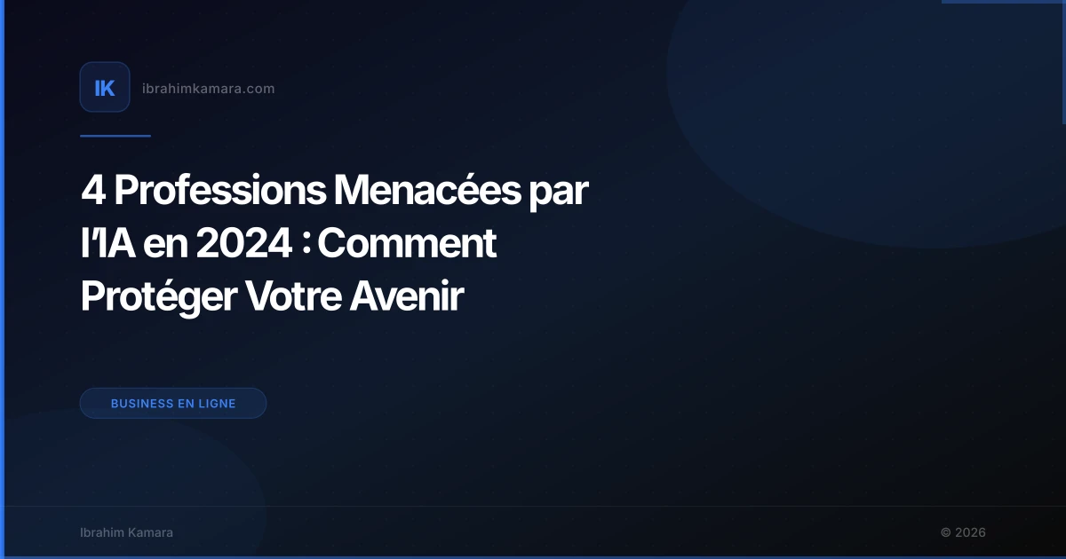 4 Professions Menacées par l’IA en 2024 : Comment Protéger Votre Avenir