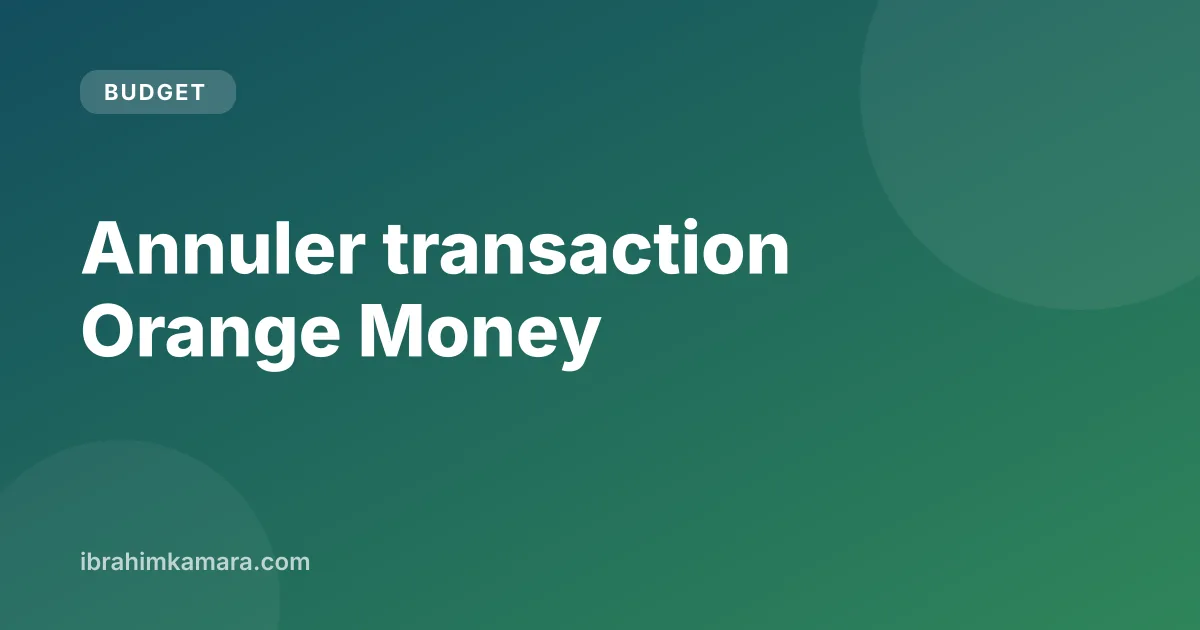 Annuler une transaction Orange Money au Cameroun