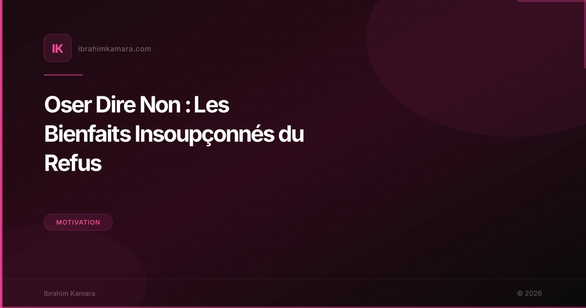 Oser Dire Non : Les Bienfaits Insoupçonnés du Refus