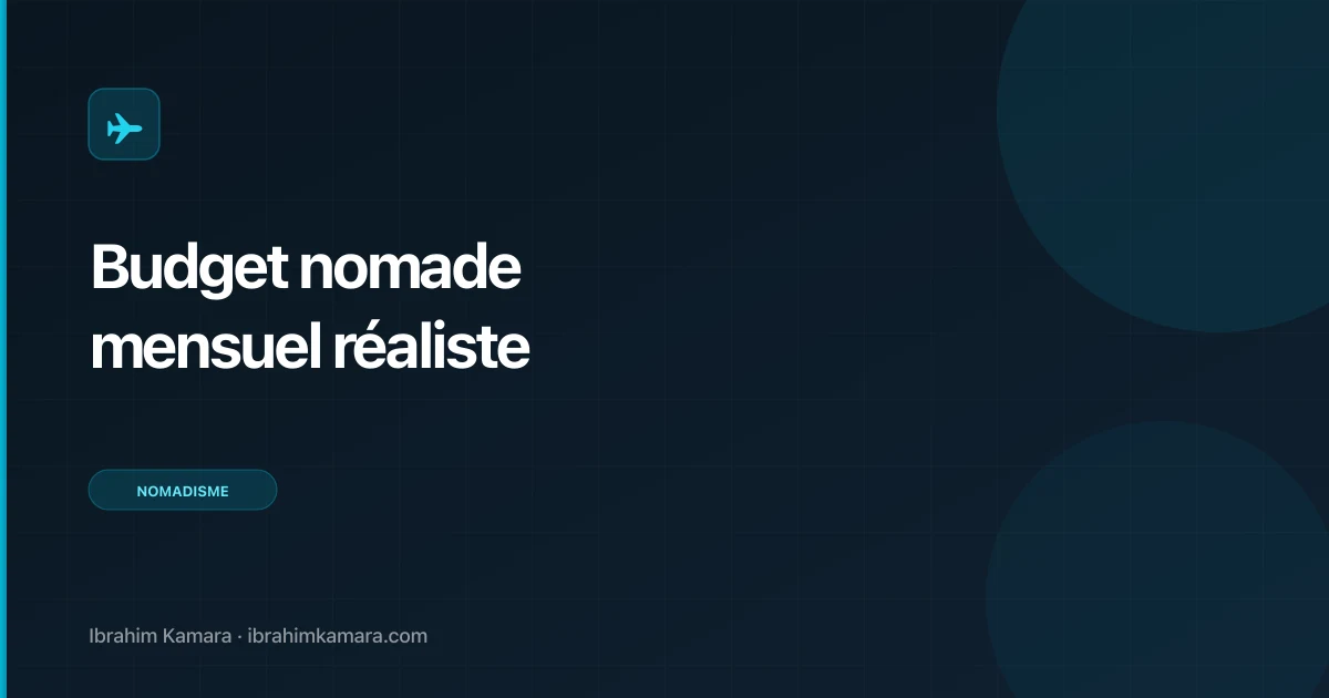 Budget nomade digital mensuel réaliste selon ton style de vie