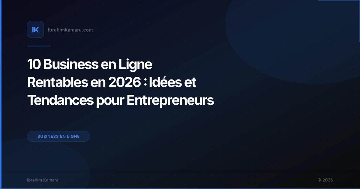 Tendances business en ligne 2026 : top 10 idées rentables