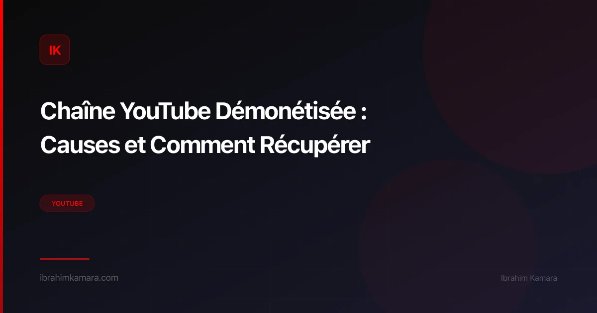 Chaîne YouTube démonétisée — que faire