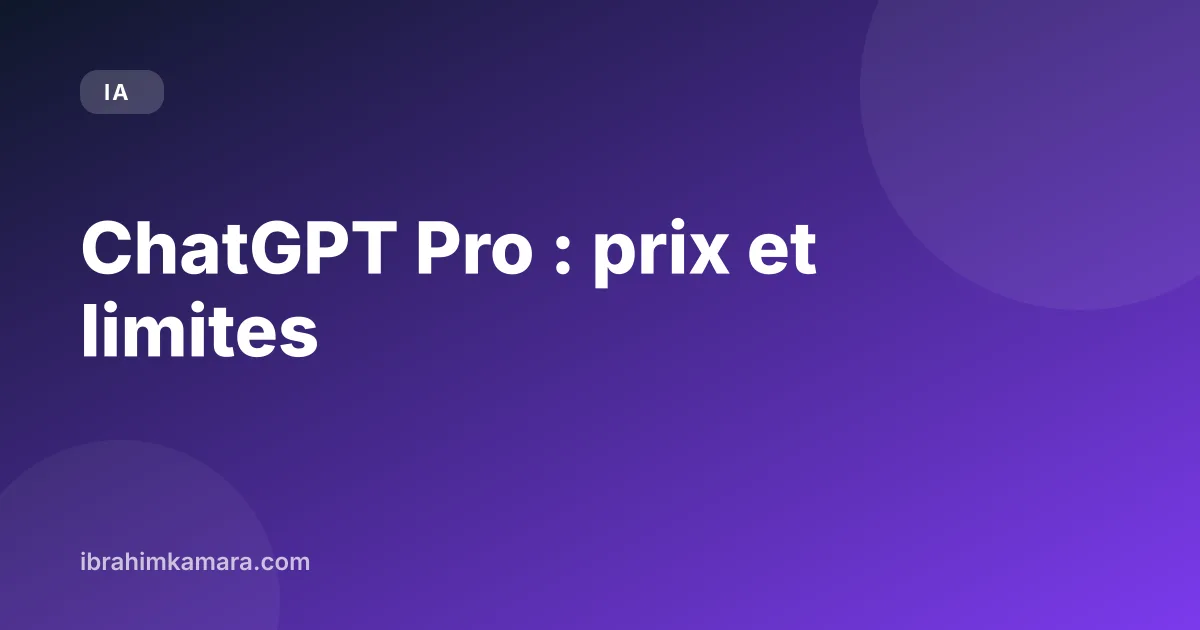 ChatGPT Pro : prix, limites et comparaison avec Plus