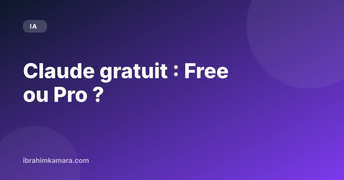 Claude gratuit : plan Free et offres payantes