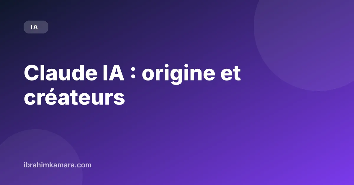 Claude IA : origine et créateurs, Anthropic