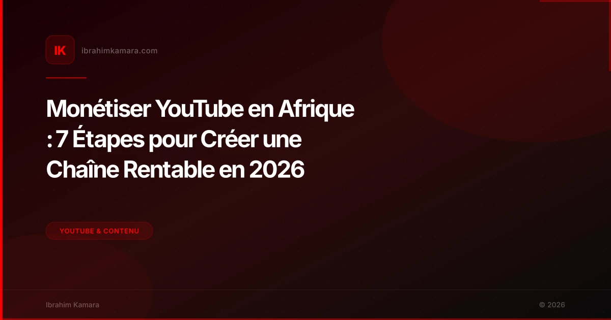 7 façons de monétiser une chaîne YouTube en Afrique en 2026