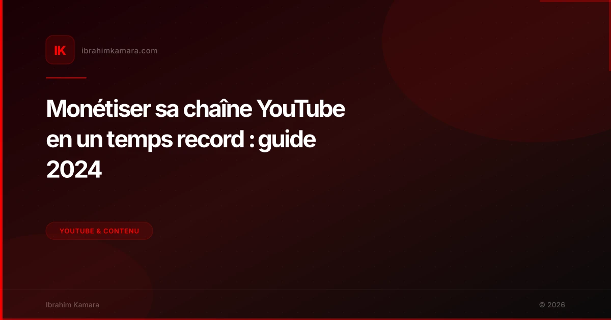 Monétiser sa chaîne YouTube en un temps record : guide 2024