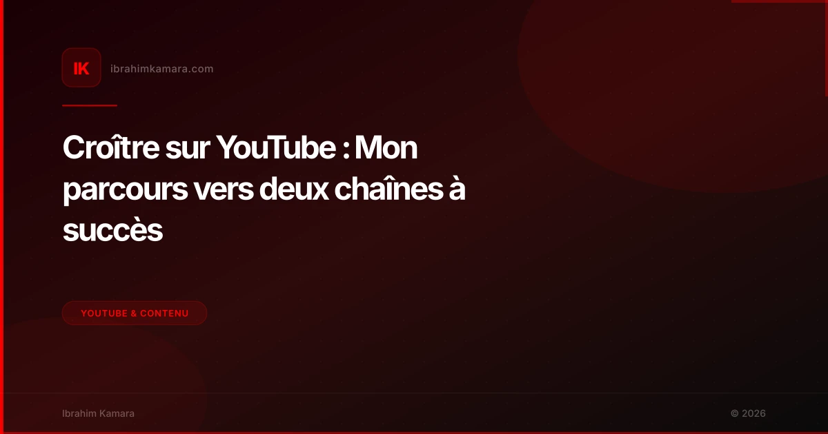 Croître sur YouTube : Mon parcours vers deux chaînes à succès
