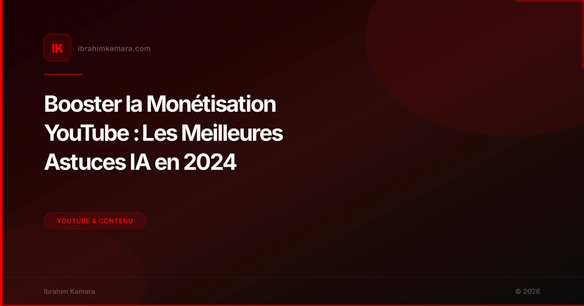 Booster la Monétisation YouTube : Les Meilleures Astuces IA en 2024