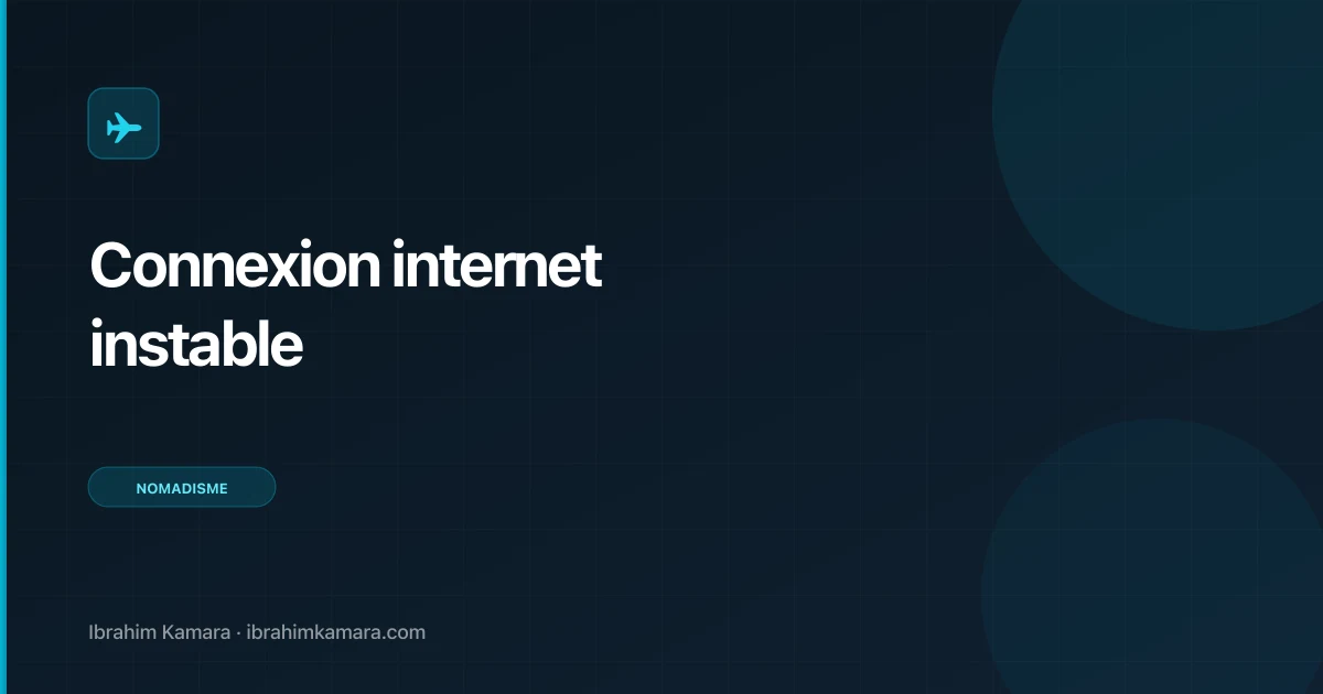 Connexion internet instable : comment faire ?