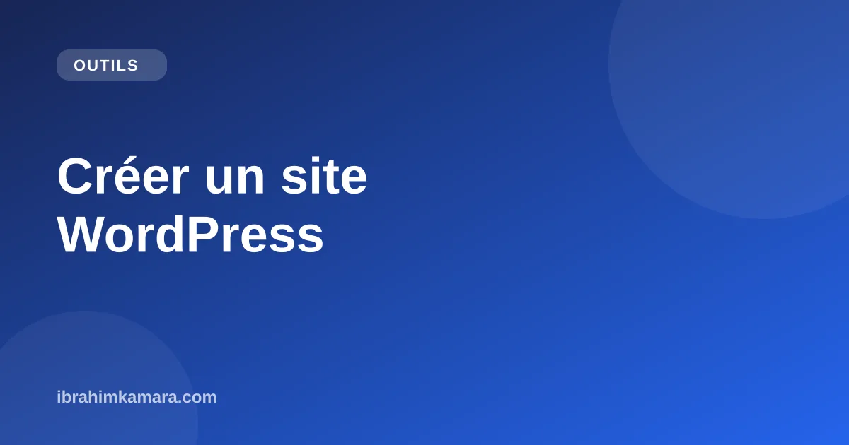 Créer un site WordPress pas à pas