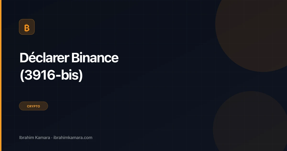 Déclarer Binance impôts 3916-bis