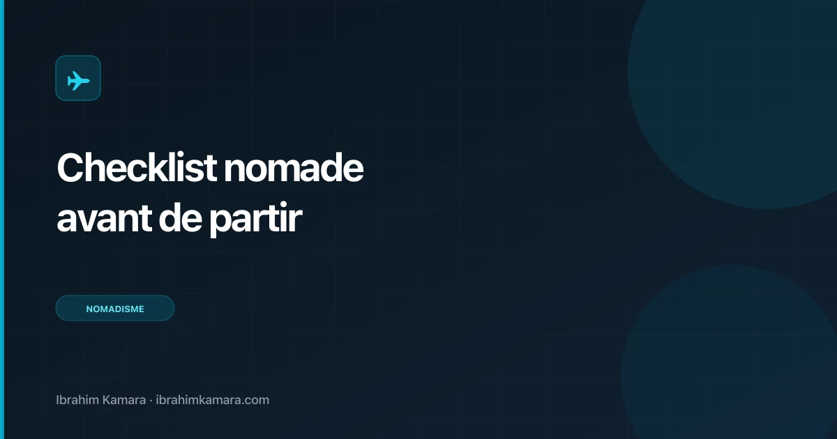 Digital nomad débutant : la checklist avant de quitter son pays