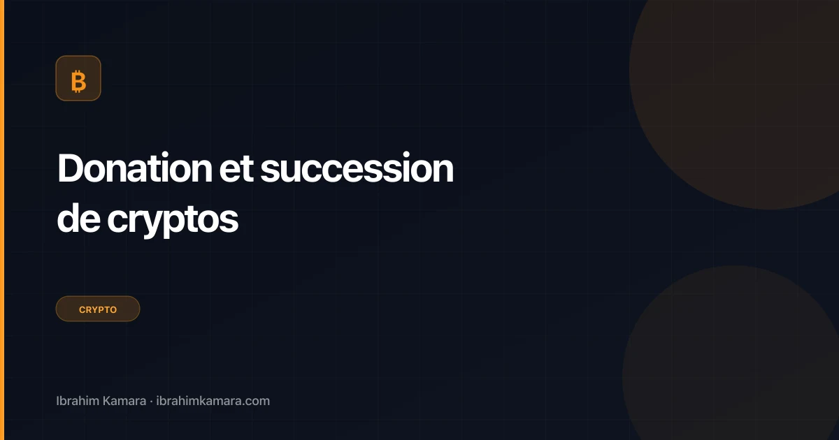 Donation succession crypto fiscalité