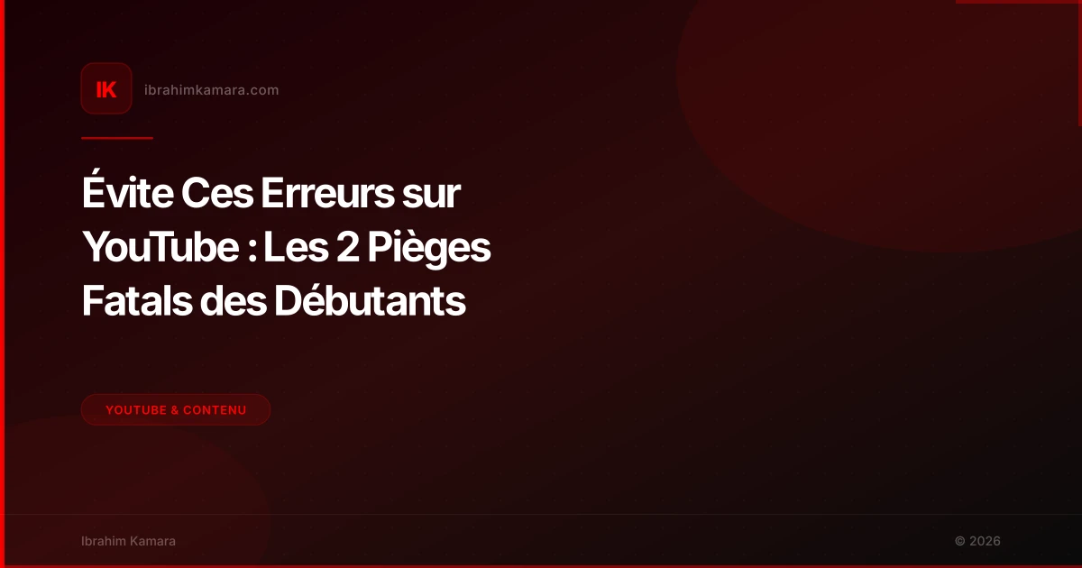 Erreurs à éviter sur YouTube pour débutants