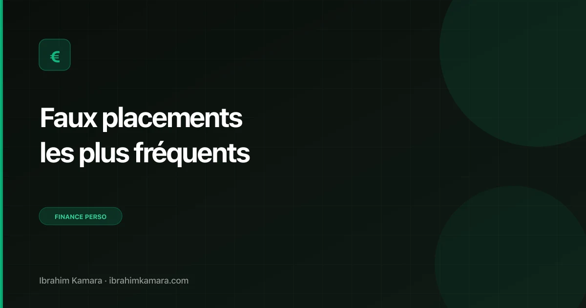 Faux placements fréquents 2026