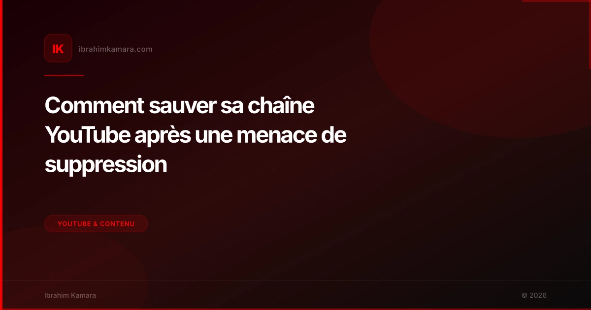 Chaîne YouTube menacée — 5 étapes urgentes