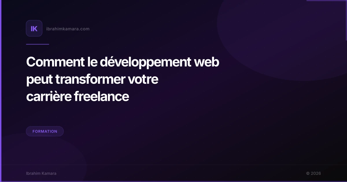 Comment le développement web peut transformer votre carrière freelance