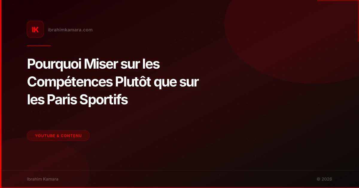 Pourquoi Miser sur les Compétences Plutôt que sur les Paris Sportifs