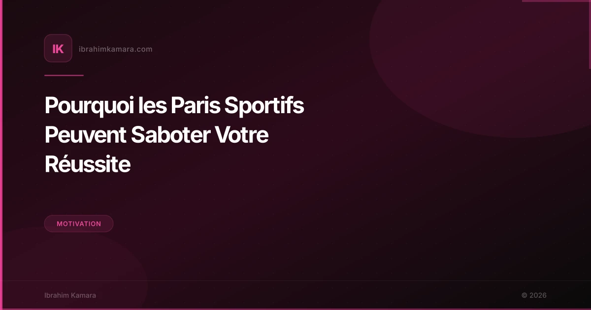 Pourquoi les Paris Sportifs Peuvent Saboter Votre Réussite