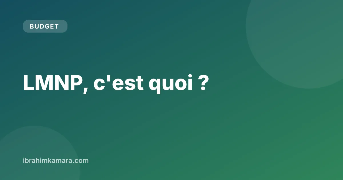 LMNP c'est quoi : définition et conditions