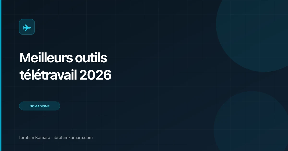 Meilleurs outils de télétravail en 2026 : le panorama complet