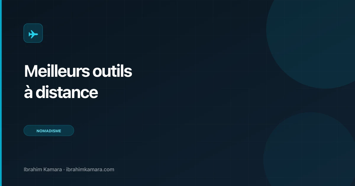 Les meilleurs outils pour travailler à distance en 2026